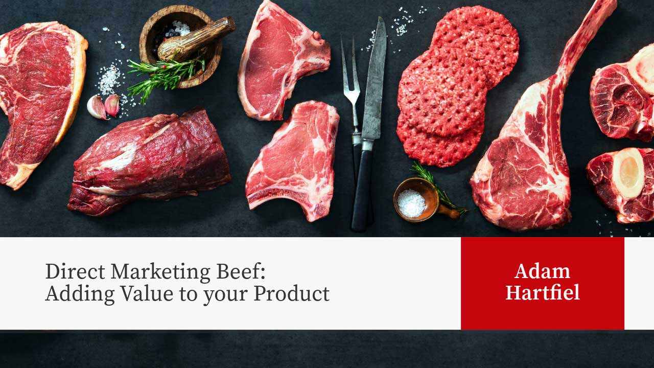 Image of several different cuts of raw beef on an elegant black background. The article title 'Direct Marketing Beef: Adding Value to your Product' by Adam Hartfiel.