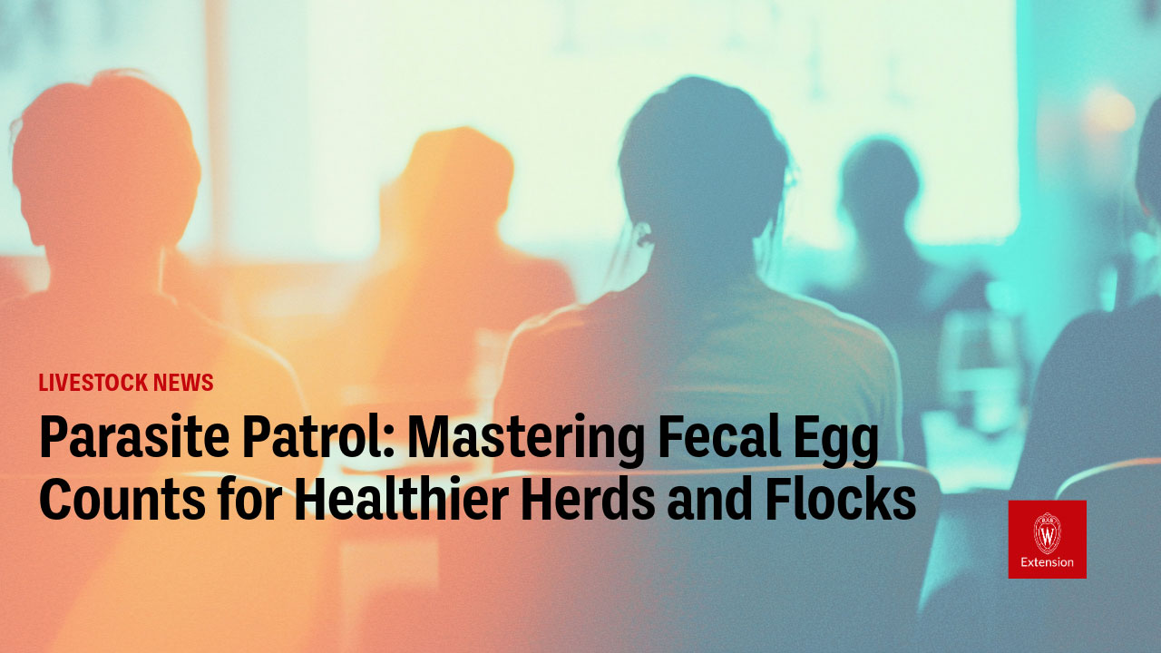 A silhouetted audience at a presentation with the headline "LIVESTOCK NEWS: Parasite Patrol: Mastering Fecal Egg Counts for Healthier Herds and Flocks" and the University of Wisconsin Extension logo.