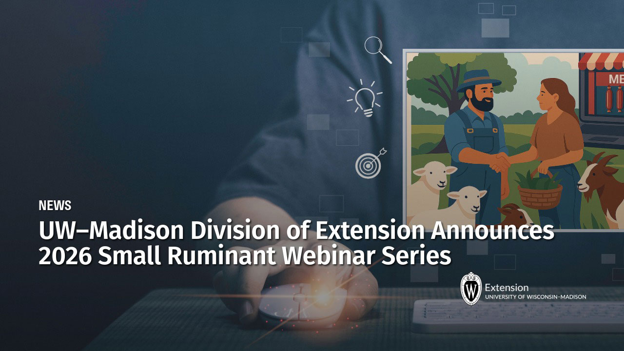 UW–Madison Division of Extension Announces 2026 Small Ruminant Webinar Series." Illustration shows farmer and customer shaking hands with sheep and vegetables.